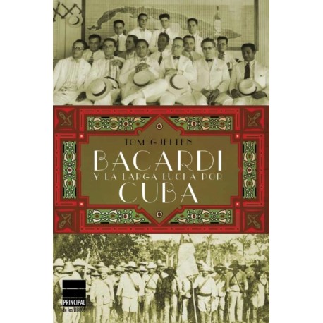 Bacardí y la larga lucha por Cuba