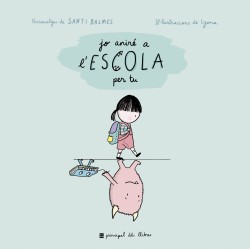 Jo aniré a l'escola per tu