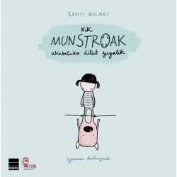 Nik munstroak akabatuko ditut zugatik